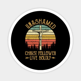 Vintage Christian Unashamed Christ Follower Live Boldly Magnet